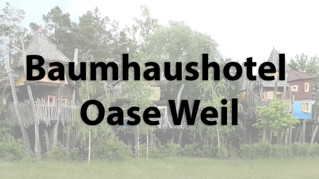 Baumhaushotel Oase Weil