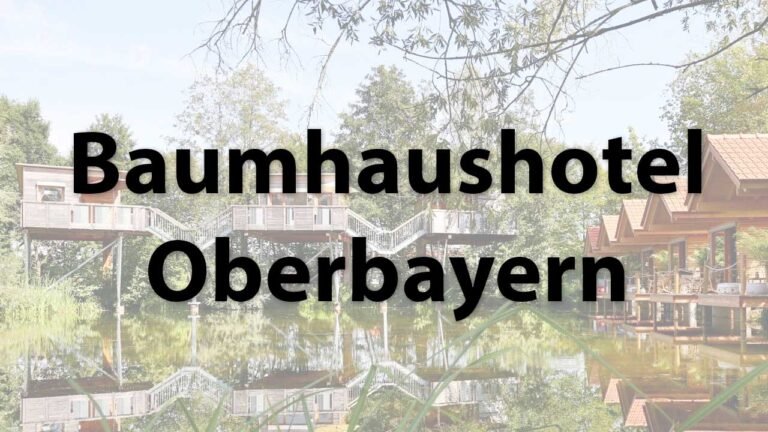 Baumhaushotel Oberbayern