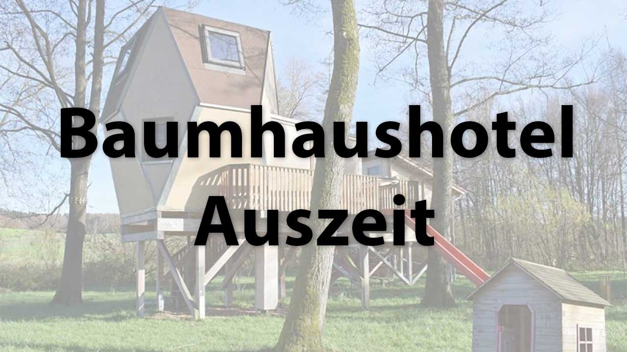 Das Baumhaushotel Auszeit in Bayern