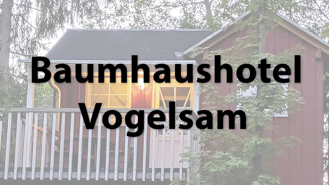 Das Baumhaushotel Vogelsam in Bayern