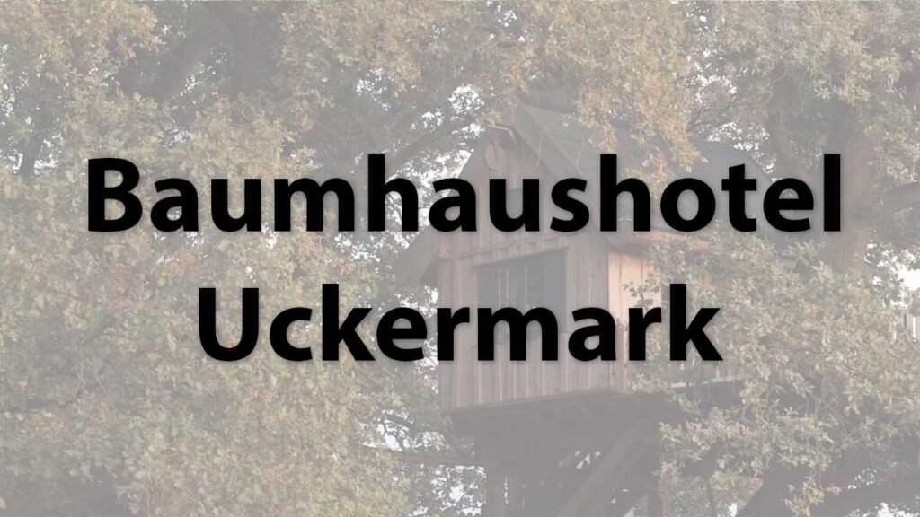 Baumhaushotel Uckermark