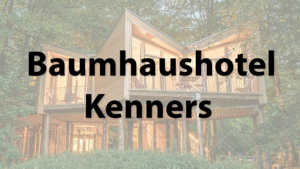 Baumhaushotel Kenners Landlust