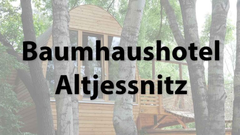Das Baumhaushotel Altjessnitz in Sachsen-Anhalt