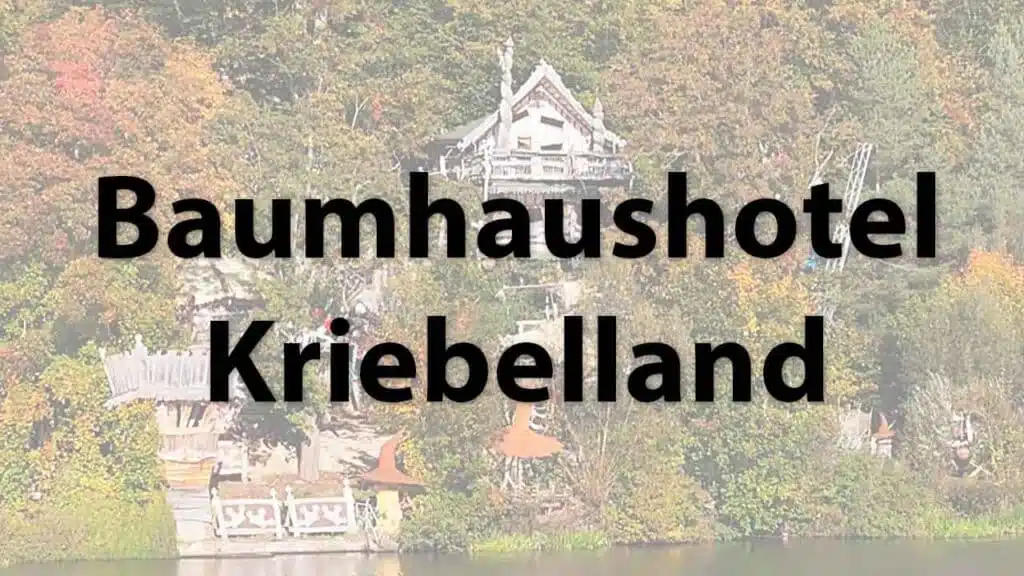 The tree house hotel Kriebelland in Kriebstein