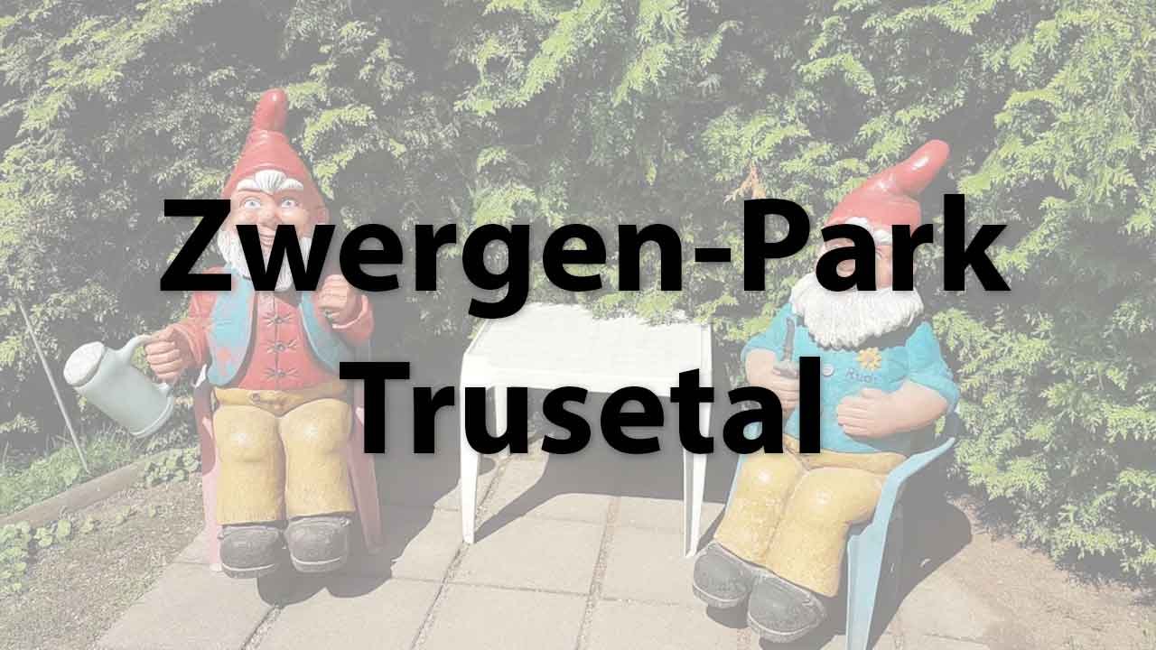 Zwergenpark Trusetal